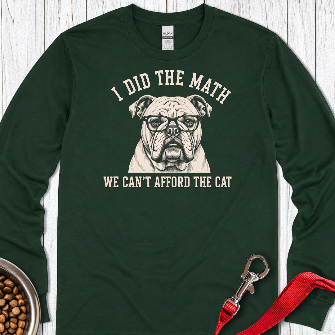 English Bulldog I Did The Math Long Sleeve Forest Green