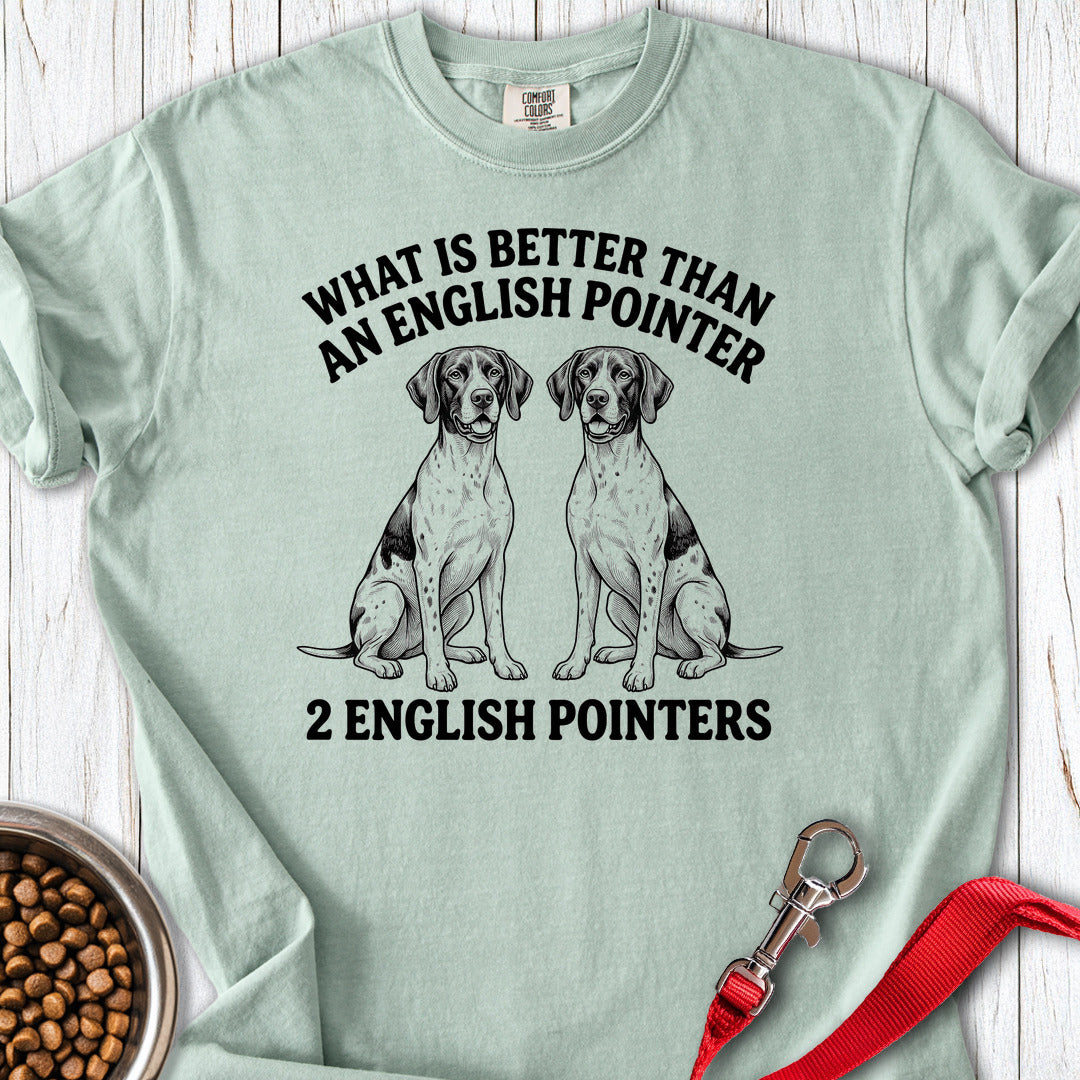 English Pointer What Is Better Than One Premium Tee — Bay