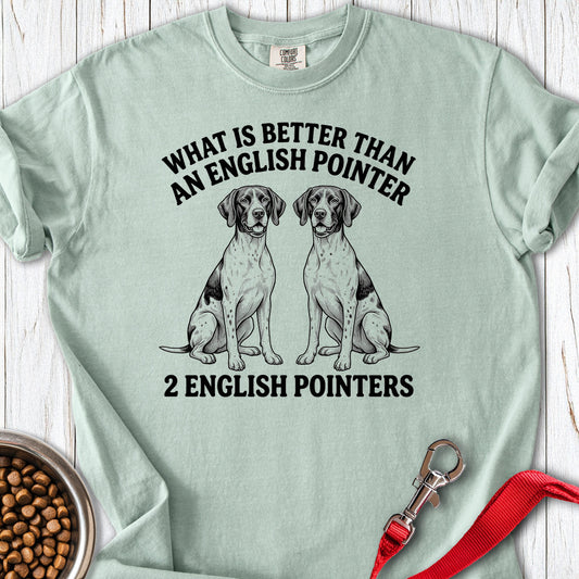 English Pointer What Is Better Than One Premium Tee — Bay