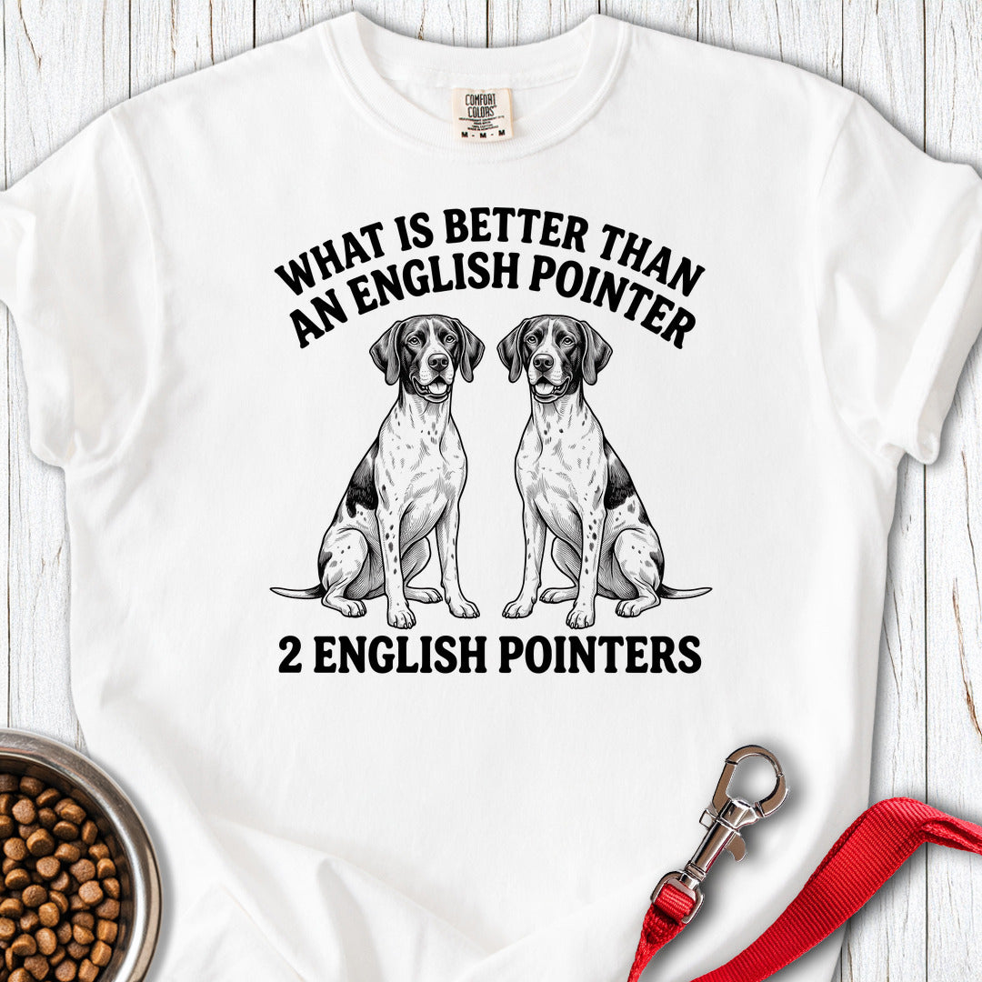 English Pointer What Is Better Than One Premium Tee — White
