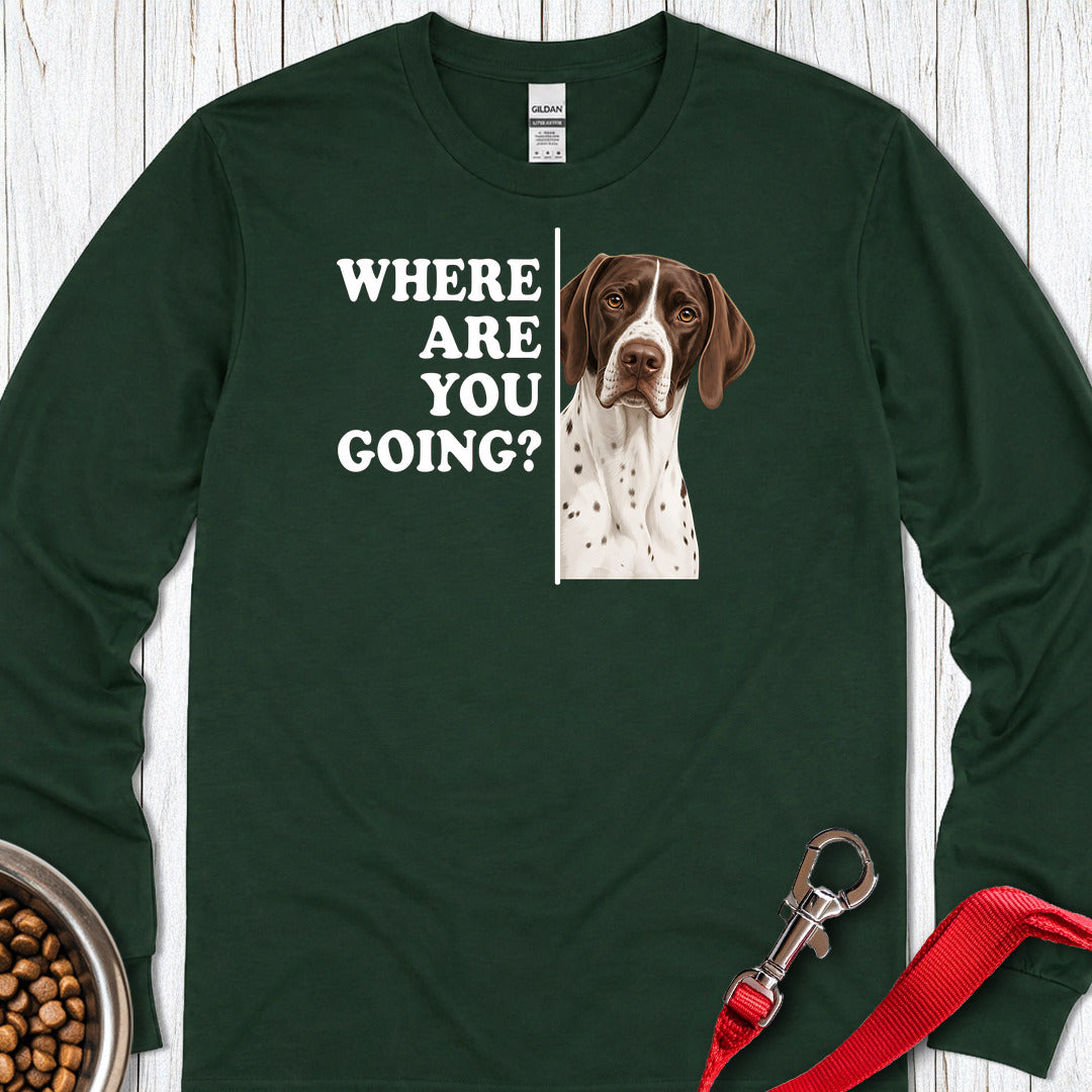 English Pointer Where Are You Going Long Sleeve — Forest Green