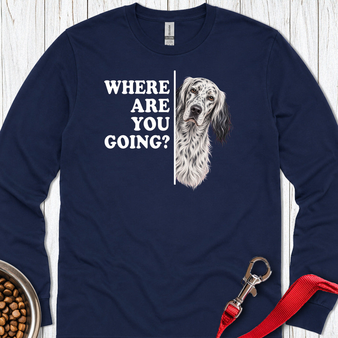 English Setter Where Are You Going Long Sleeve — Navy