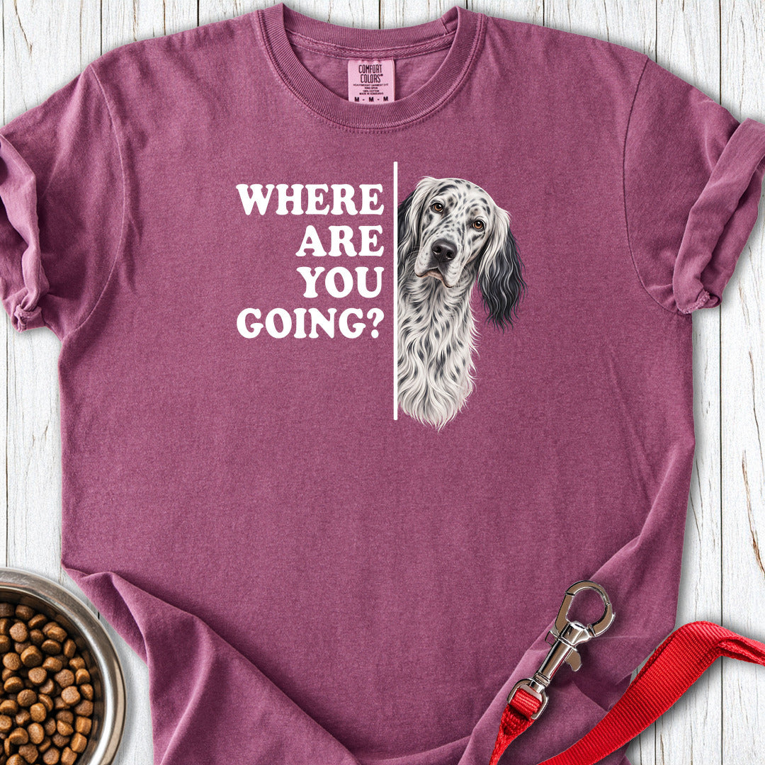 English Setter Where Are You Going Premium Tee — Berry