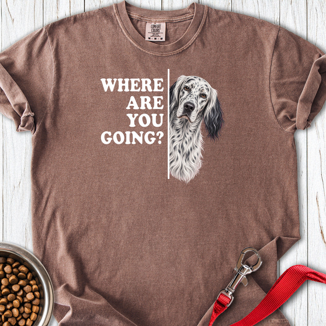 English Setter Where Are You Going Premium Tee — Espresso