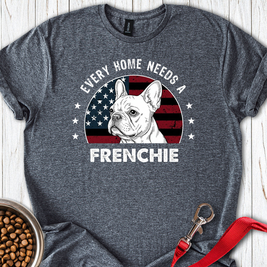 Every Home Needs A Frenchie Dark Heather