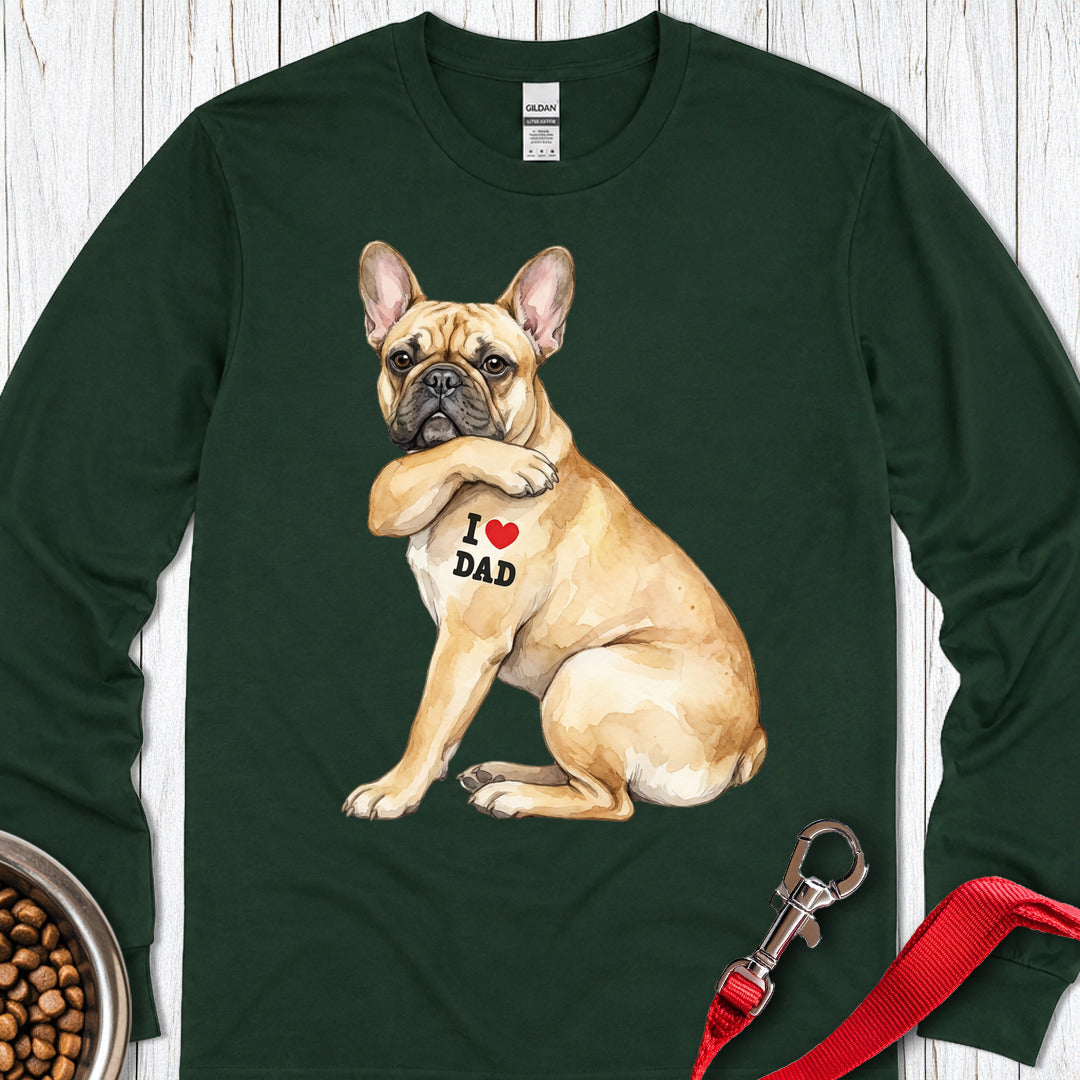 French Bulldog I Love Dad Long Sleeve — Forest Green