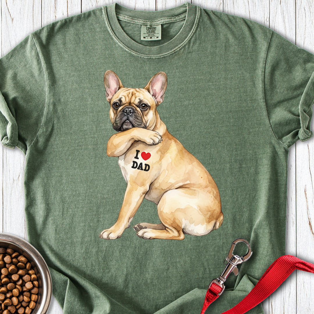 French Bulldog I Love Dad Premium Tee Moss