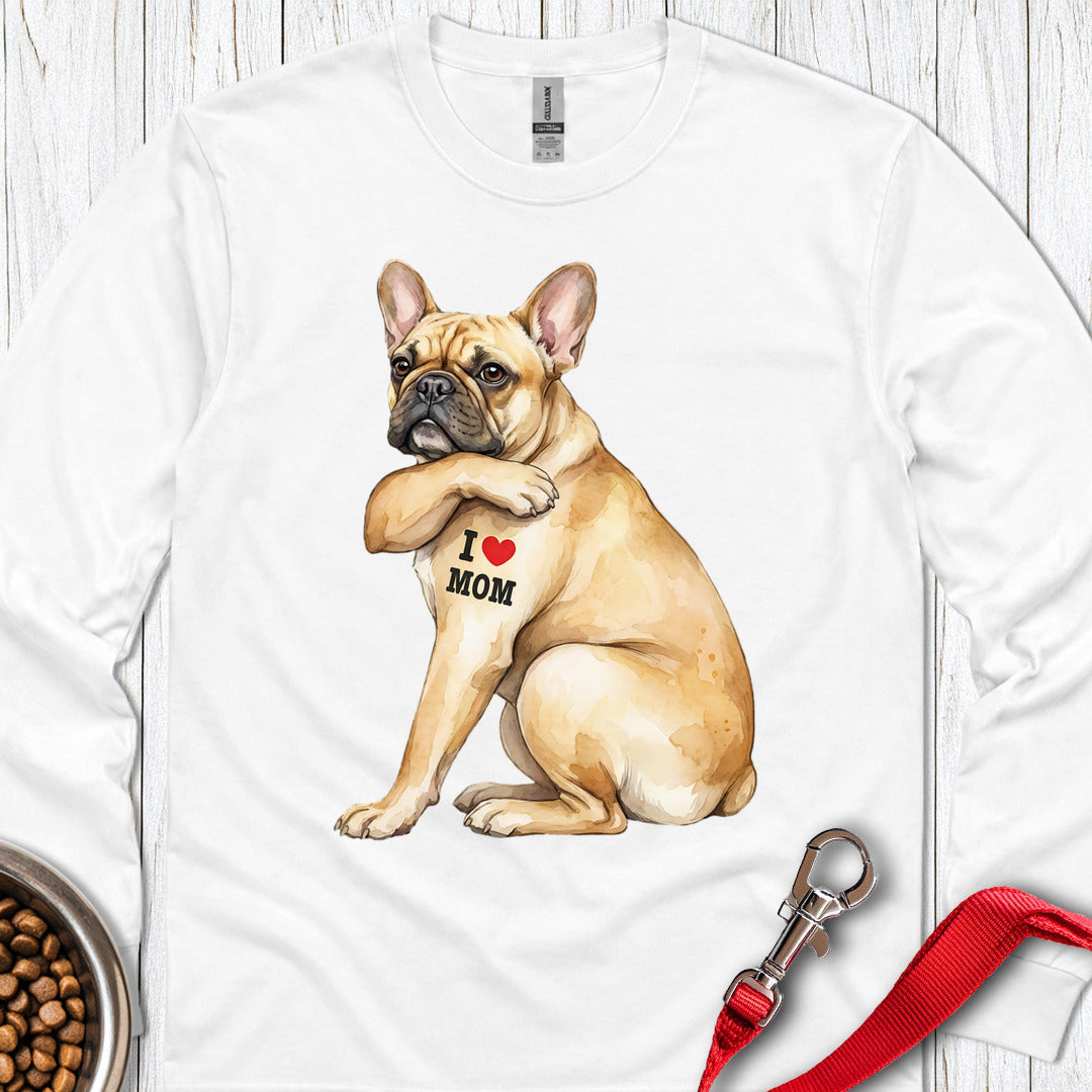 French Bulldog I Love Mom Long Sleeve — White