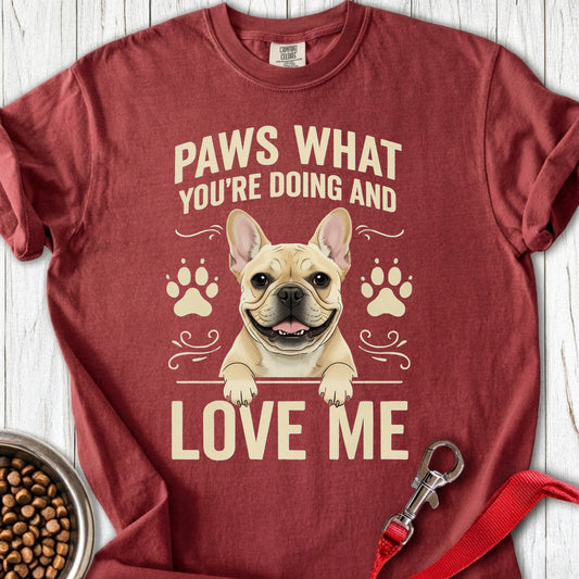 French Bulldog Paws What You're Doing Premium Tee Brick