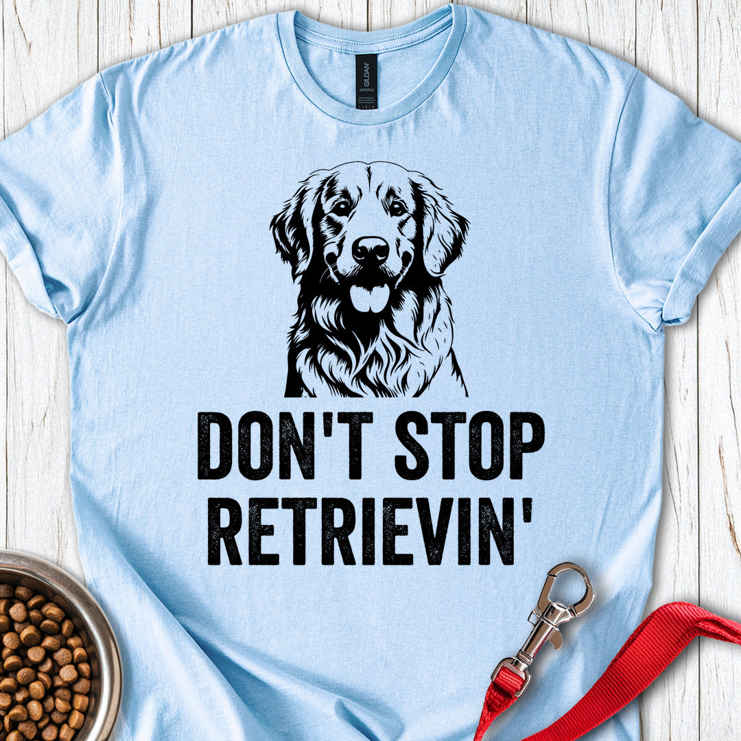 Golden Retriever Don't Stop Retrievin' Light Blue