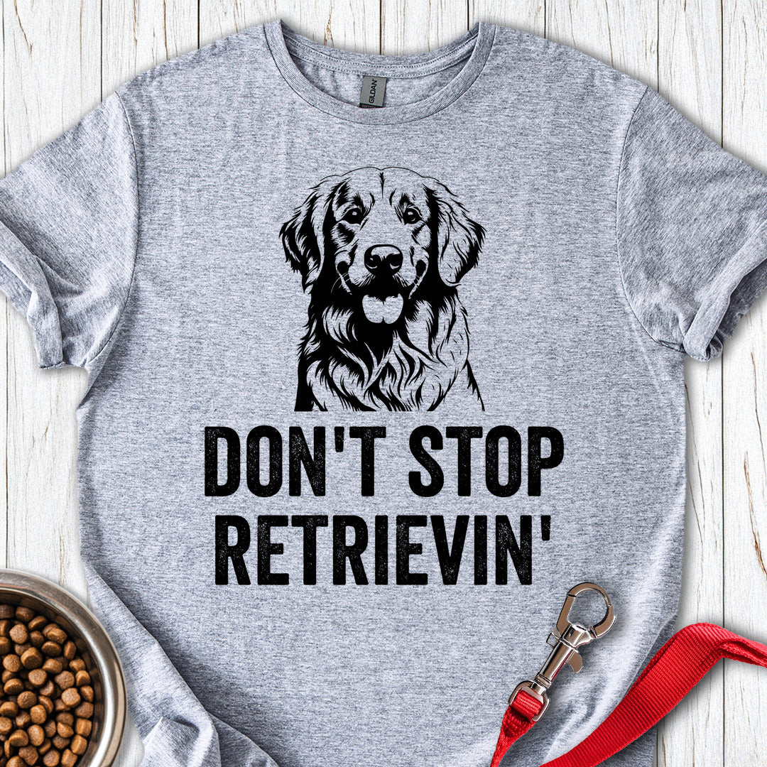 Golden Retriever Don't Stop Retrievin' Sport Grey