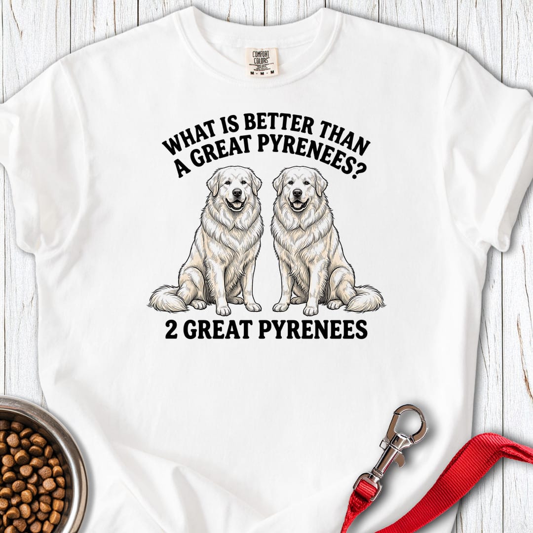 Great Pyrenees What Is Better Than One Premium Tee White