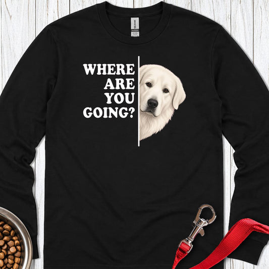 Great Pyrenees Where Are You Going Long Sleeve Black