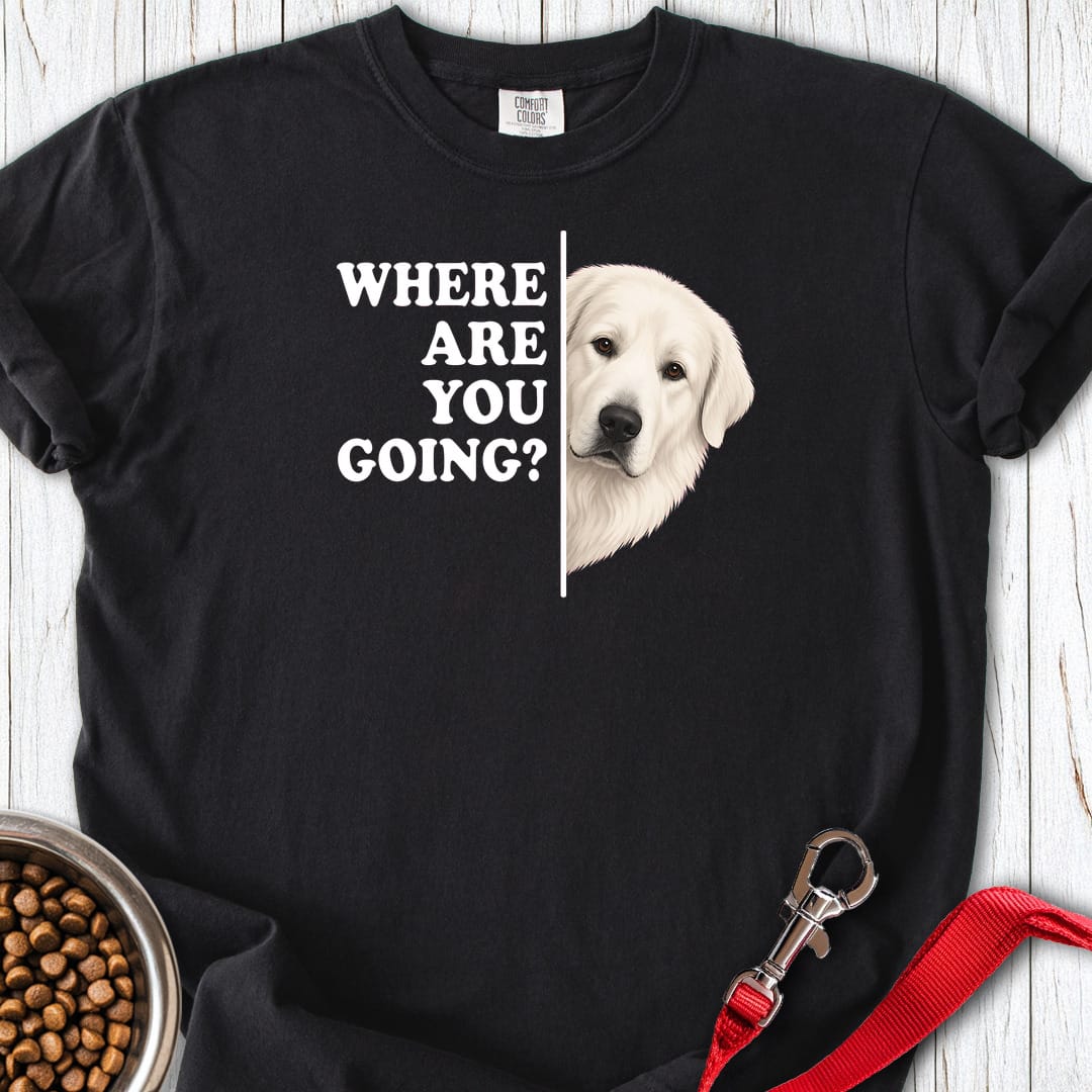 Great Pyrenees Where Are You Going Premium Tee Black