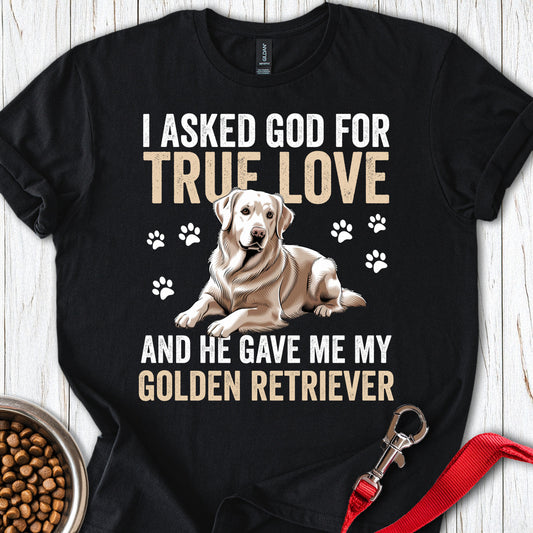 I Asked God For a Golden Retriever Black
