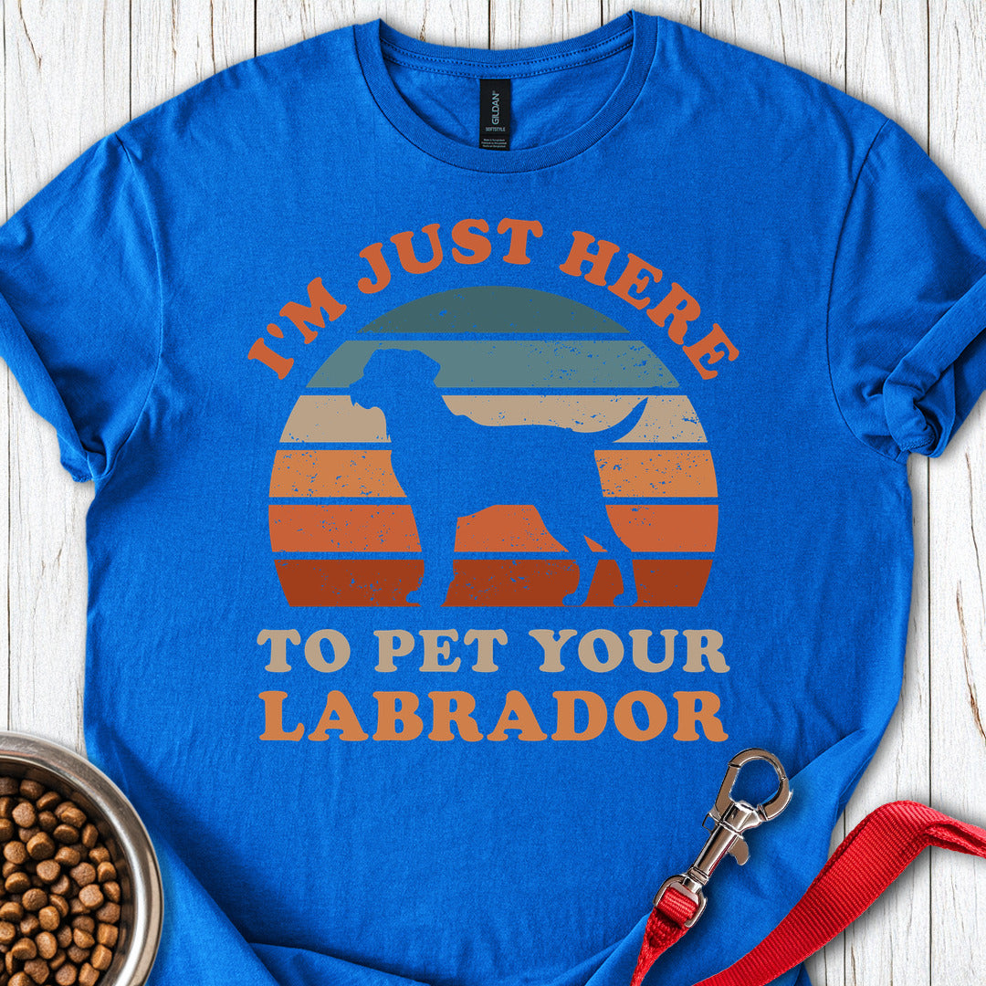 I'm Just Here To Pet Your Labrador Royal