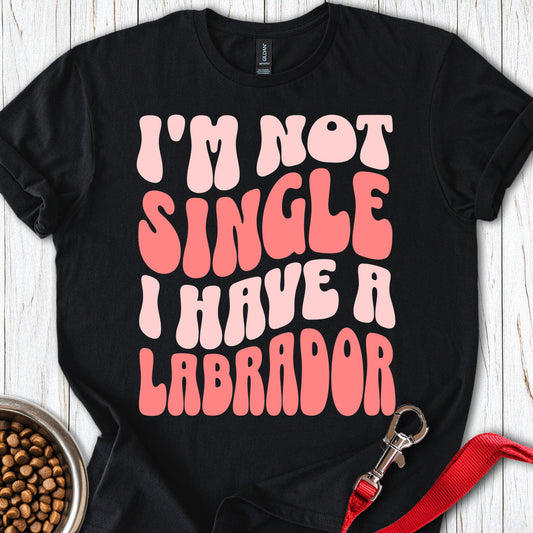 I'm Not Single Labrador Black