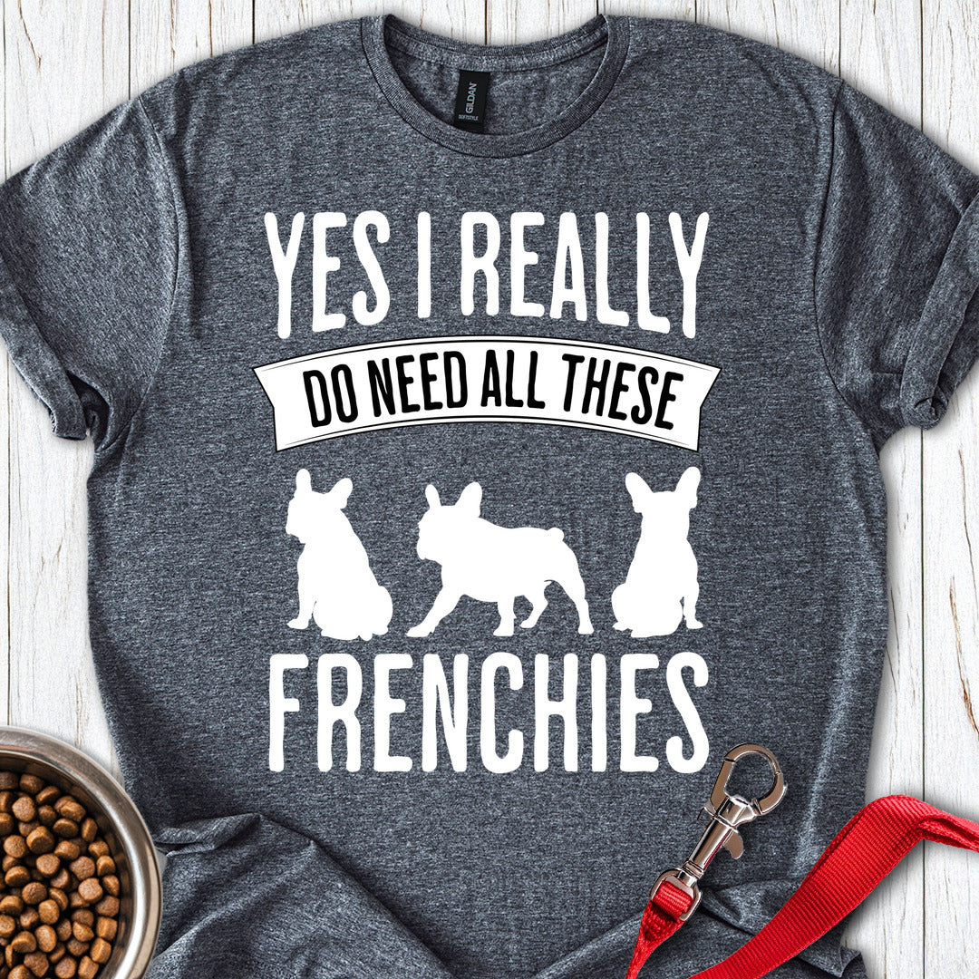 I Need French Bulldogs Dark Heather