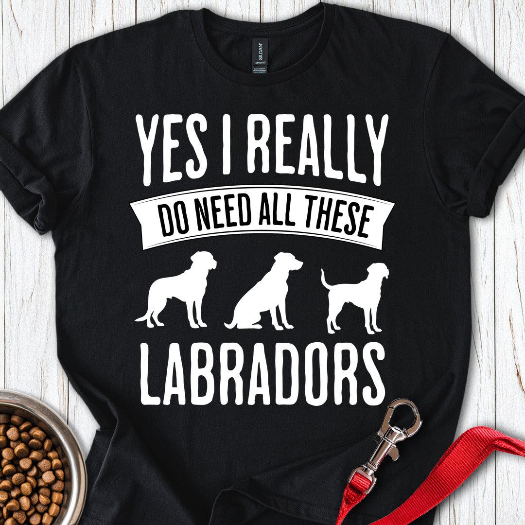 I Really Need All These Labradors Black