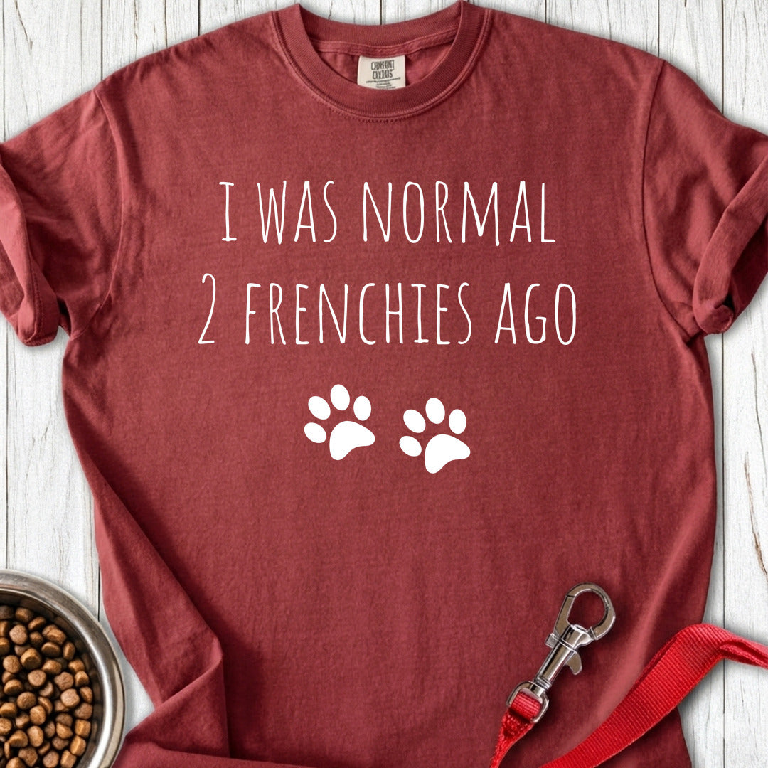 I Was Normal 2 Frenches Ago Premium Tee Brick