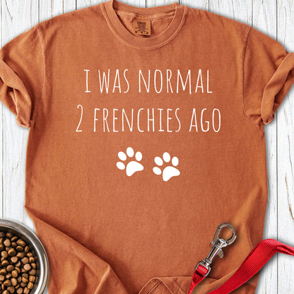 I Was Normal 2 Frenches Ago Premium Tee Yam