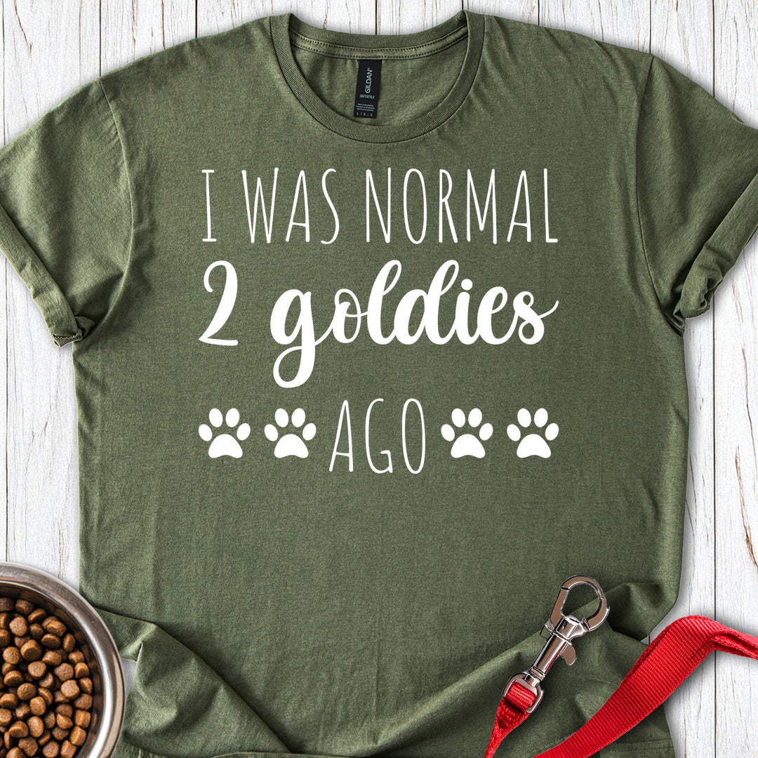 I Was Normal 2 Goldies Ago Military Green