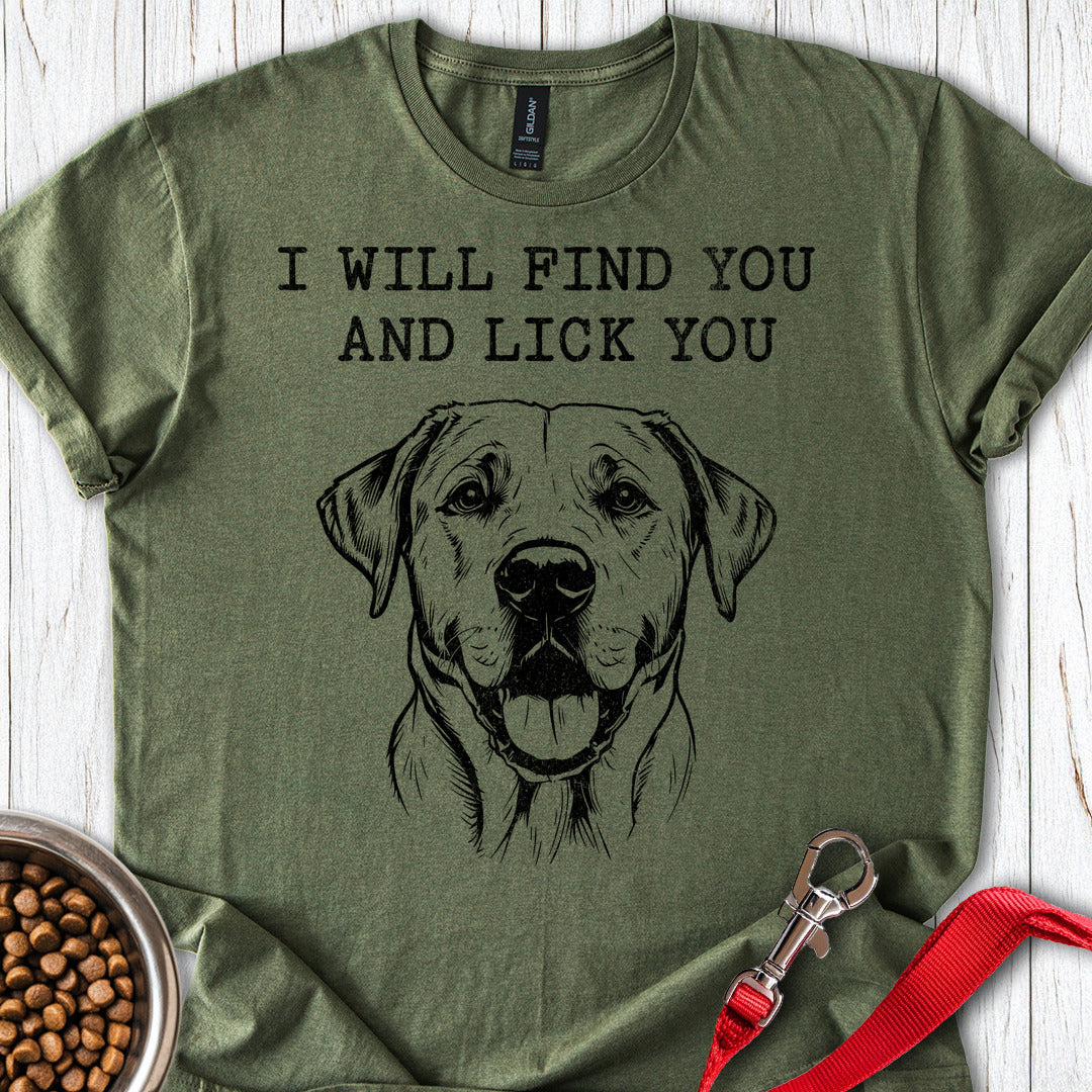 I Will Find You And Lick You Labrador Military Green