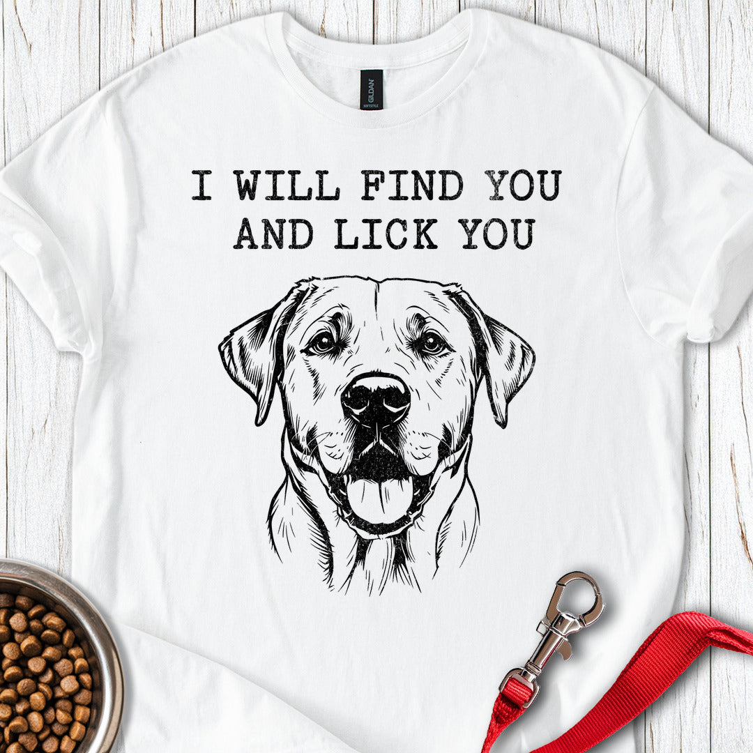 I Will Find You And Lick You Labrador White