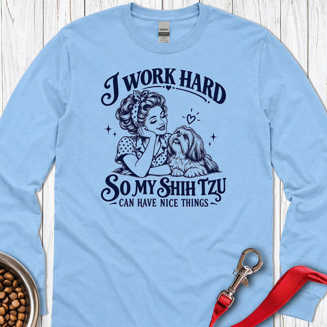 I Work Hard Shih Tzu Long Sleeve — Carolina Blue
