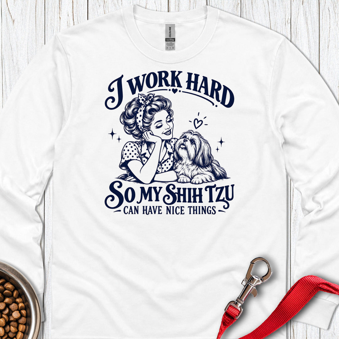 I Work Hard Shih Tzu Long Sleeve — White