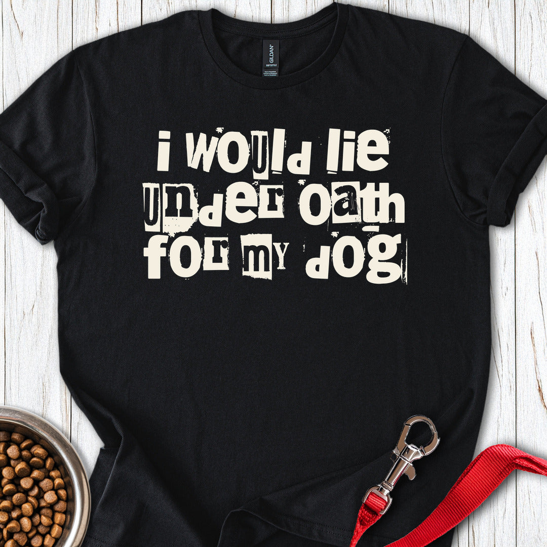 I Would Lie For My Dog Black