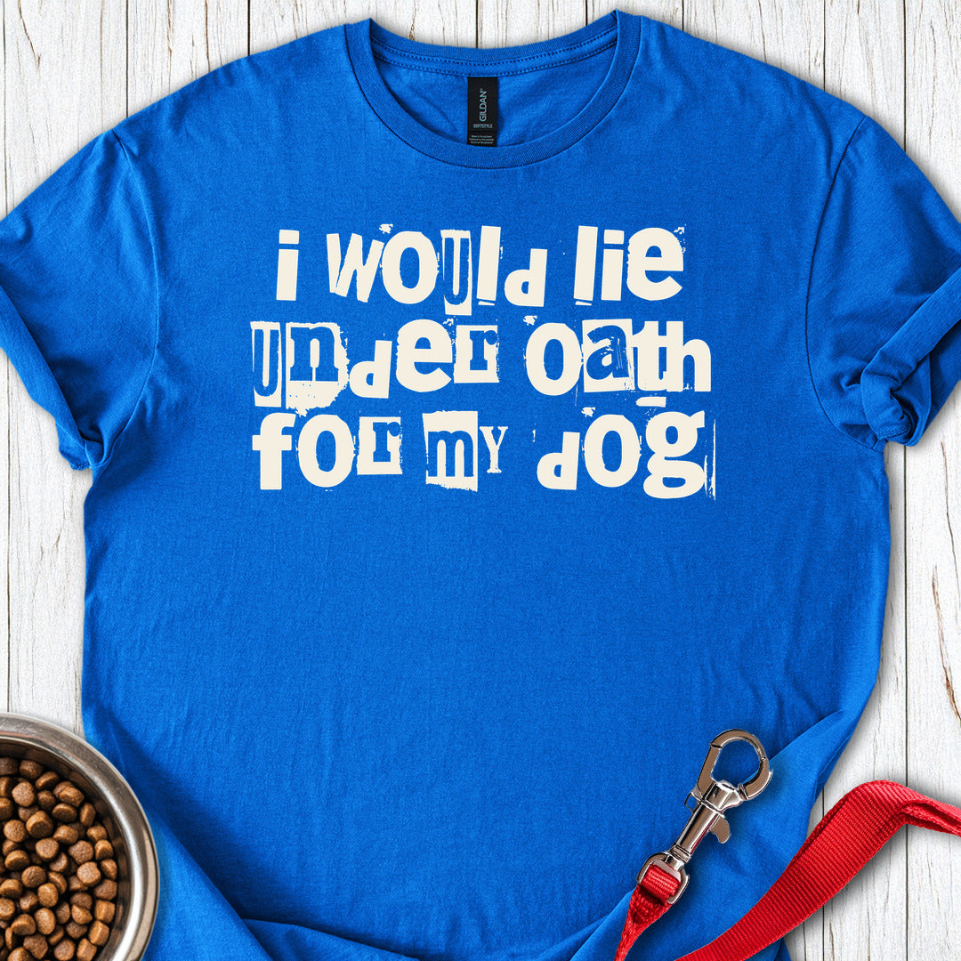 I Would Lie For My Dog Royal