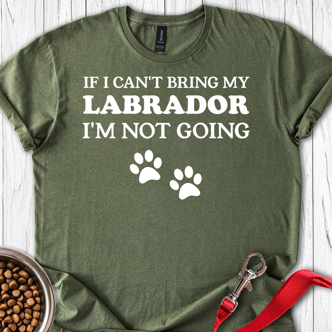 If I Can't Bring My Labrador Military Green