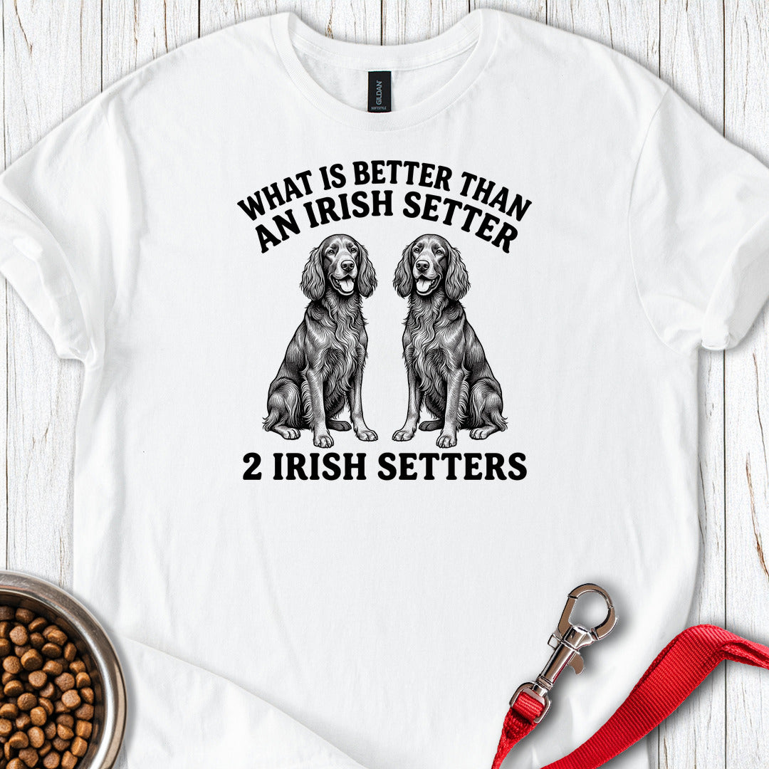 Irish Setter What Is Better Than One — White