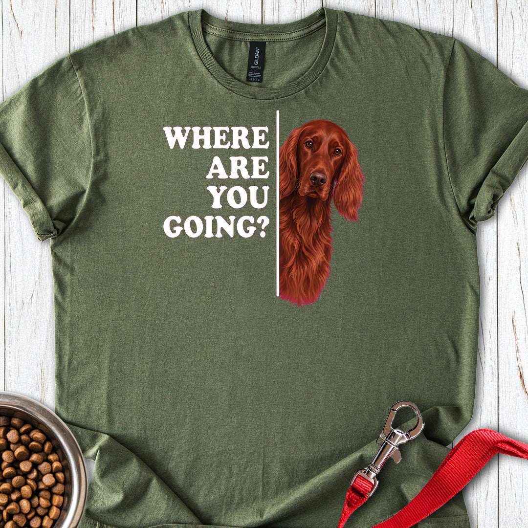 Irish Setter Where Are You Going — Military Green