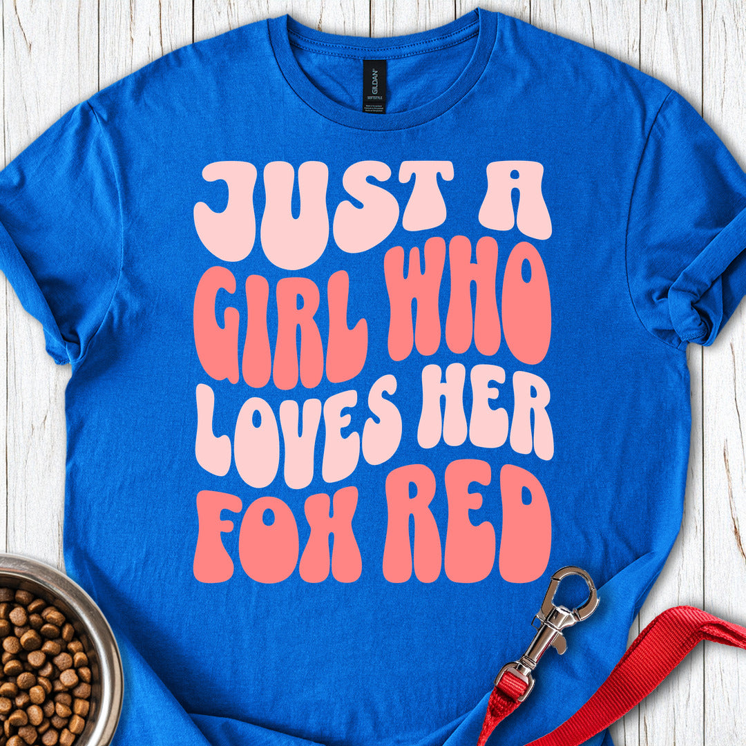 Just a Girl Who Loves Her Fox Red Royal