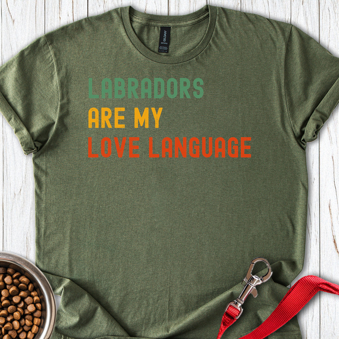 Labradors Are My Love Language Military Green