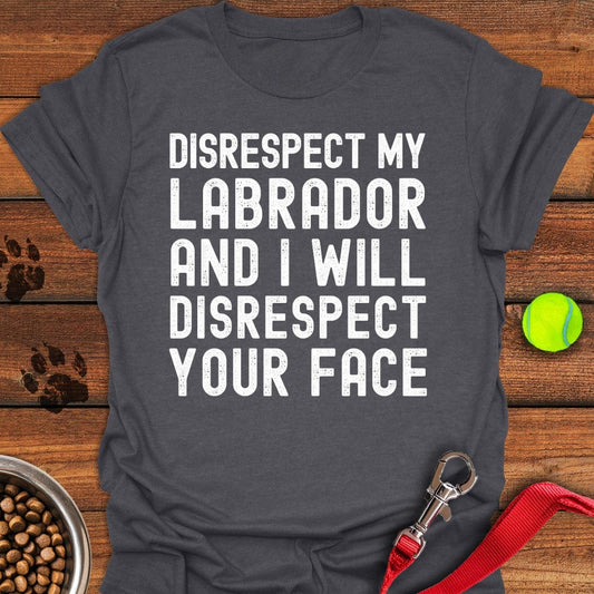 Disrespect My Labrador T-Shirt Dark Heather