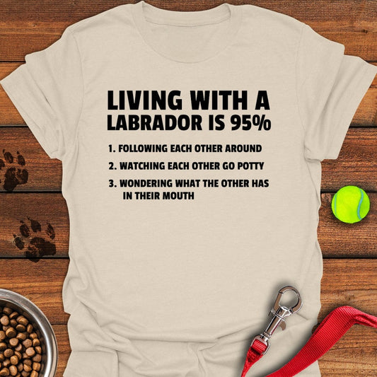 Living With a Labrador T-Shirt Natural