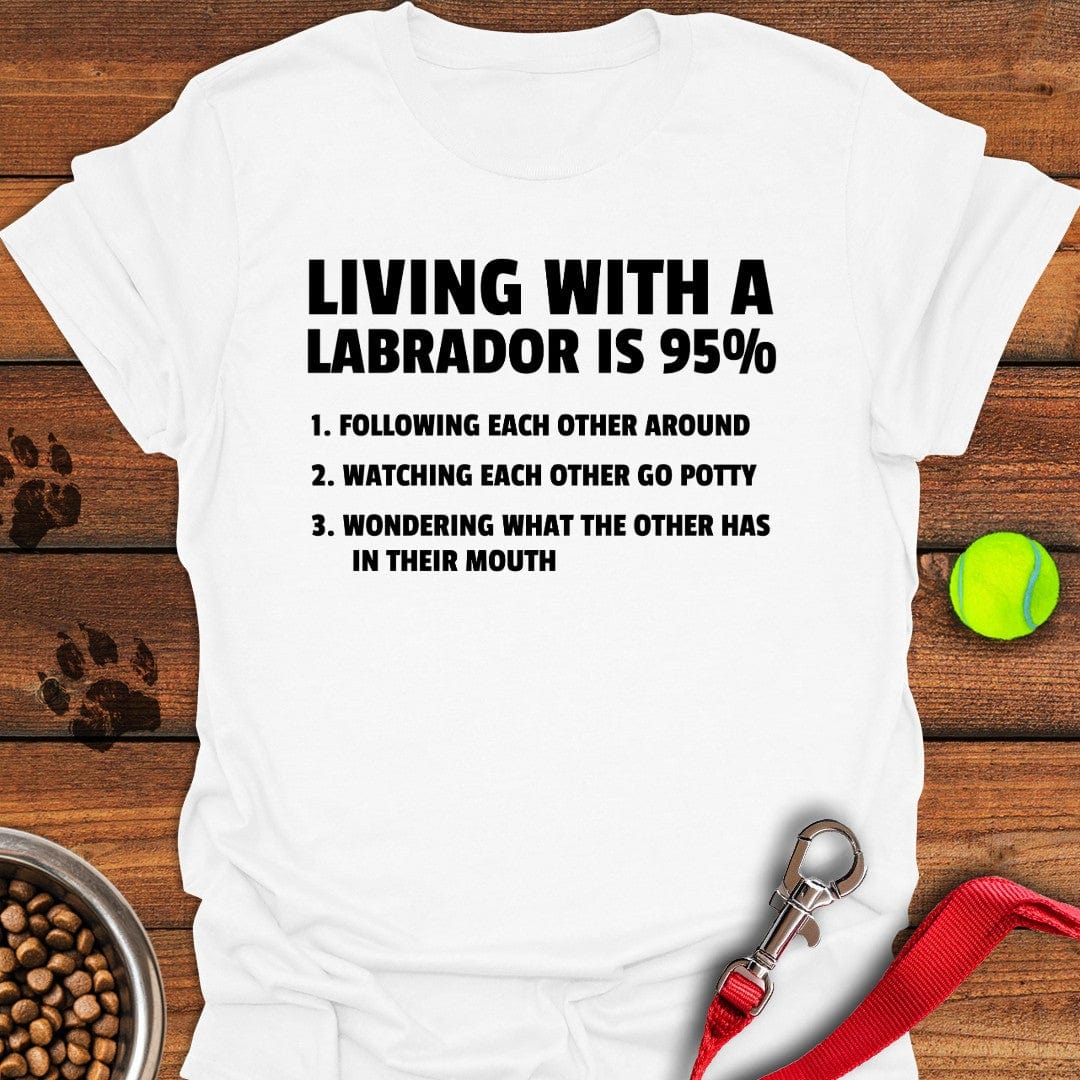 Living With a Labrador T-Shirt White