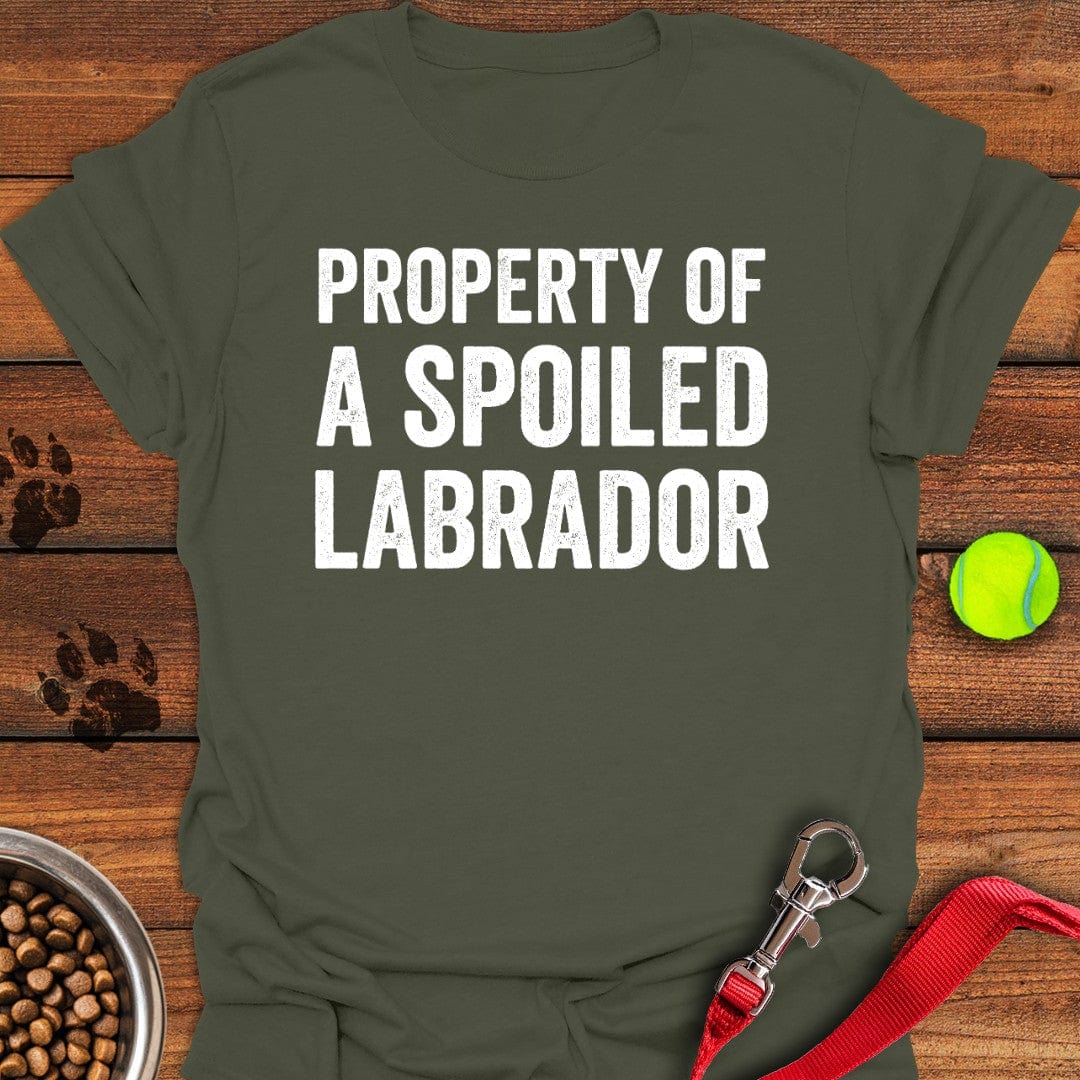 Property of a Spoiled Labrador T-Shirt Military Green