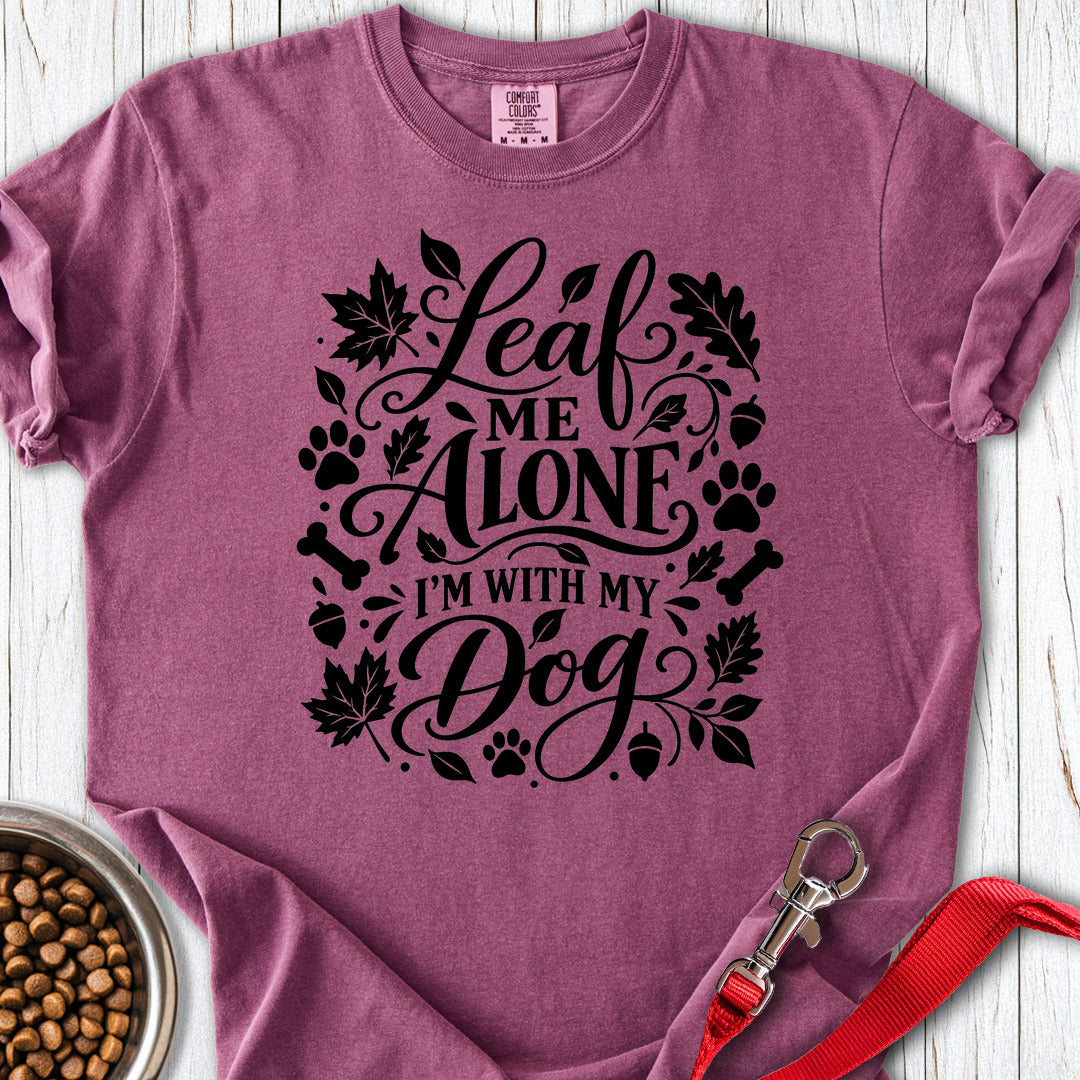 Leaf Me Alone I'm With My Dog Premium Tee — Berry