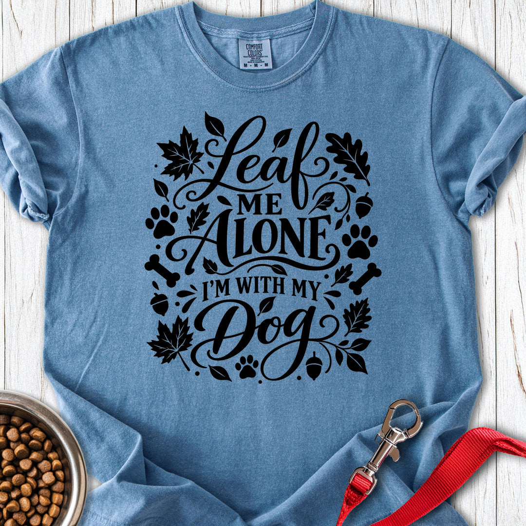 Leaf Me Alone I'm With My Dog Premium Tee — Blue Jean