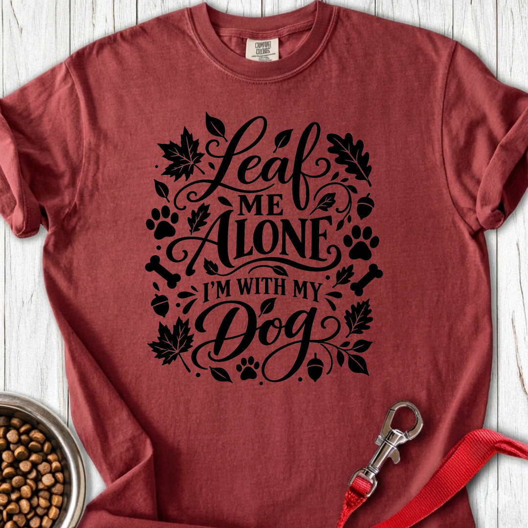 Leaf Me Alone I'm With My Dog Premium Tee — Brick