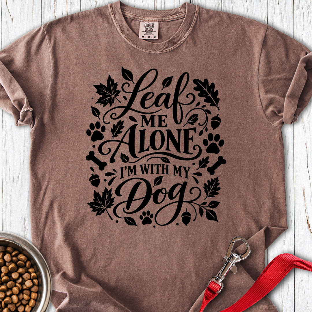 Leaf Me Alone I'm With My Dog Premium Tee — Espresso