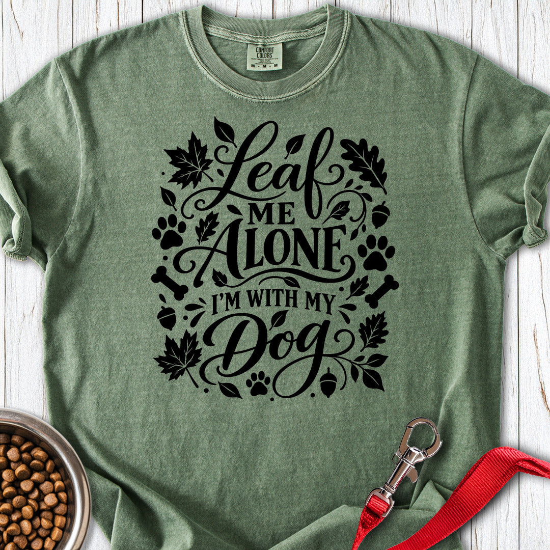 Leaf Me Alone I'm With My Dog Premium Tee — Moss