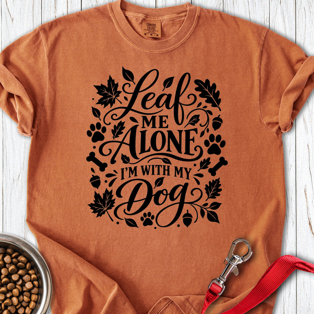 Leaf Me Alone I'm With My Dog Premium Tee — Yam