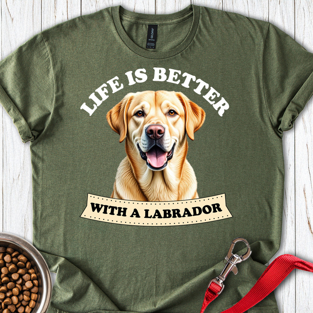Life is Better With a Labrador Military Green