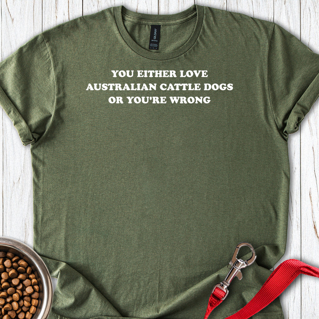 Love Australian Cattle Dogs — Military Green