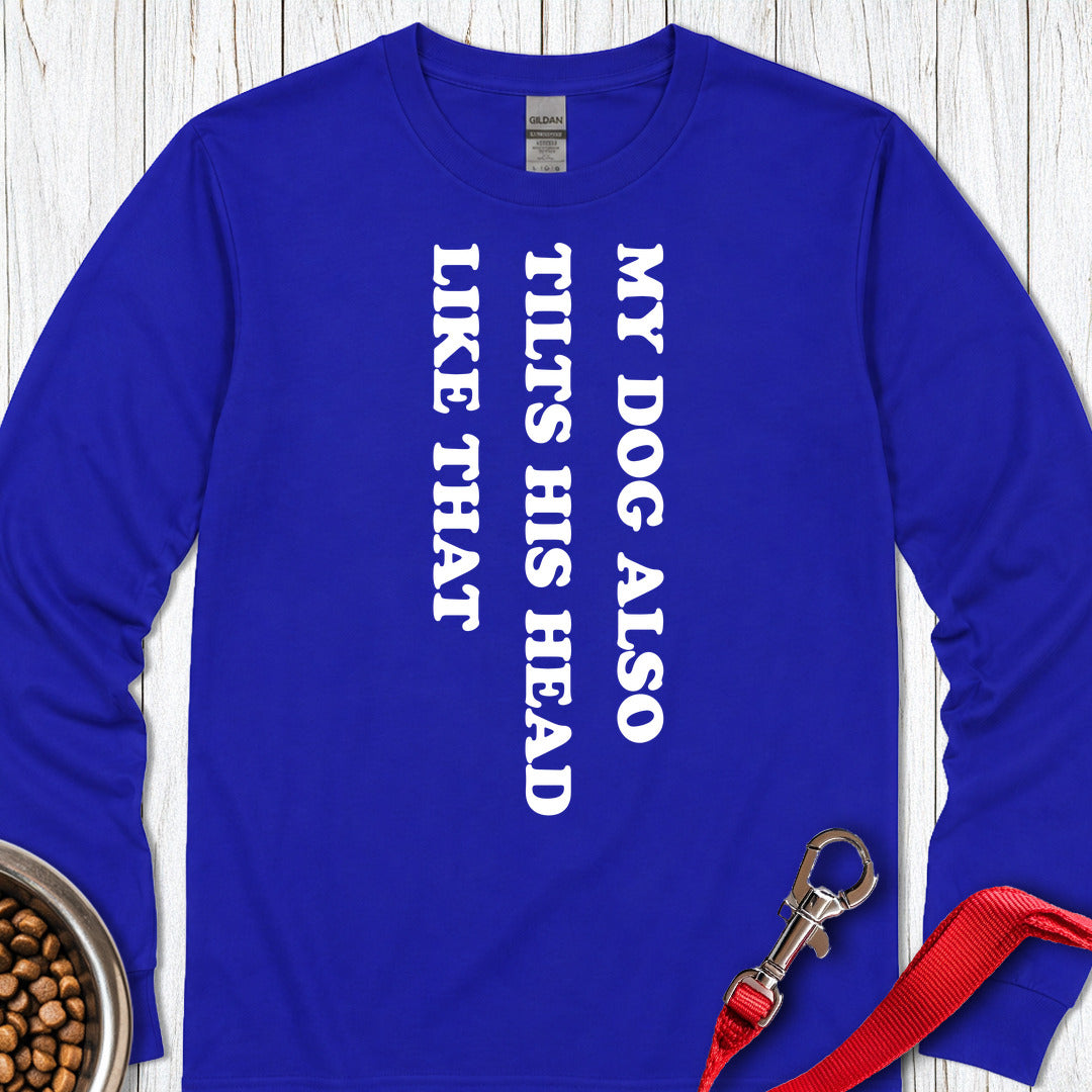 My Dog Tilts His Head Long Sleeve — Royal